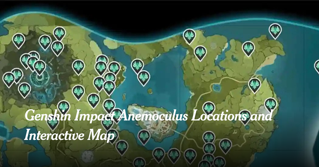 Genshin Impact Anemoculus Locations and Interactive Map